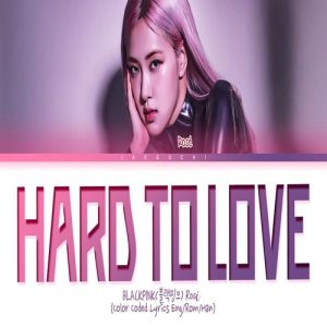 BLACKPINK – Hard to Love MP3 Download