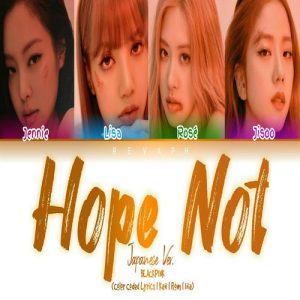 BLACKPINK – Hope Not -JP Ver MP3 Download