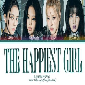 BLACKPINK – The Happiest Girl MP3 Download