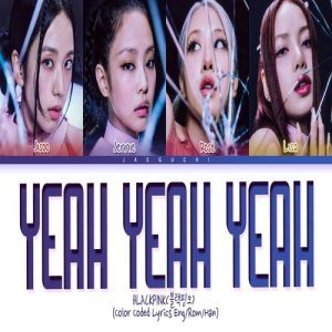 BLACKPINK – Yeah Yeah Yeah MP3 Download