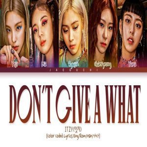 ITZY – Don’t Give A What MP3 Download