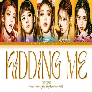 ITZY – KIDDING ME MP3 Download