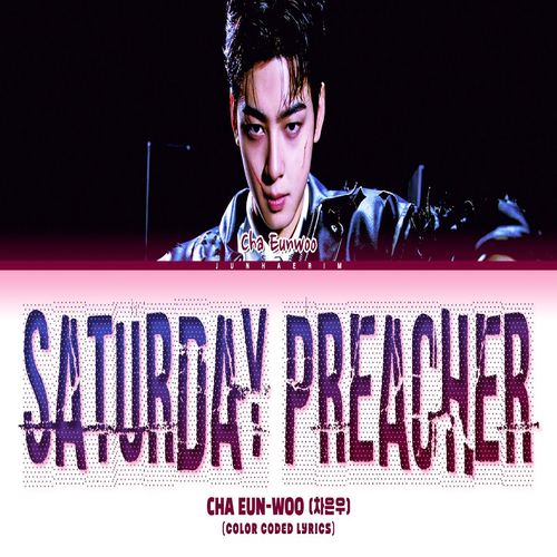 CHA EUN WOO – SATURDAY PREACHER MP3 Download