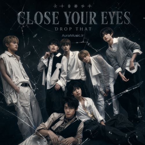 CLOSE YOUR EYES – Drop That MP3 Download