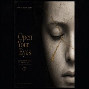 CLOSE YOUR EYES – Open Your Eyes MP3 Download
