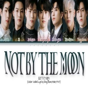 GOT7 – NOT BY THE MOON MP3 Download