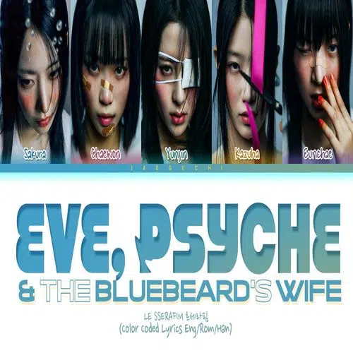 LE SSERAFIM – Eve Psyche & The Bluebeard’s wife MP3 Download